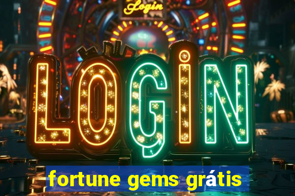 fortune gems grátis