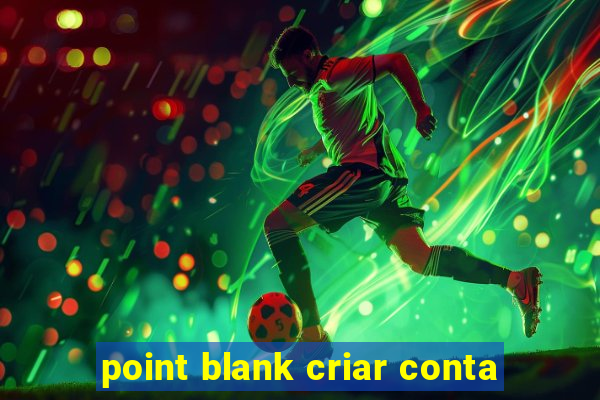 point blank criar conta