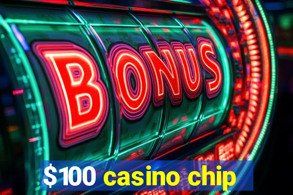 $100 casino chip