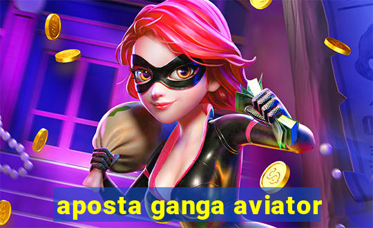 aposta ganga aviator