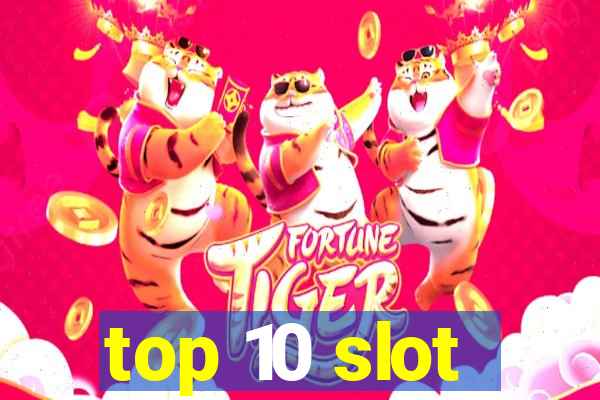 top 10 slot