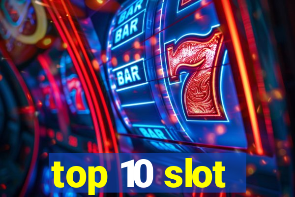 top 10 slot