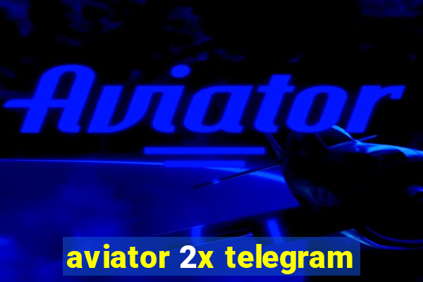 aviator 2x telegram