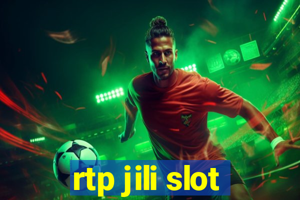 rtp jili slot