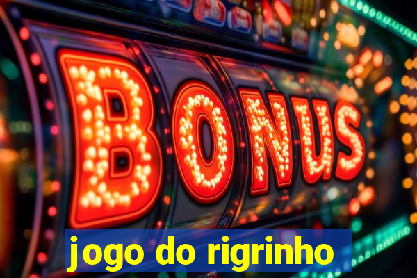 jogo do rigrinho