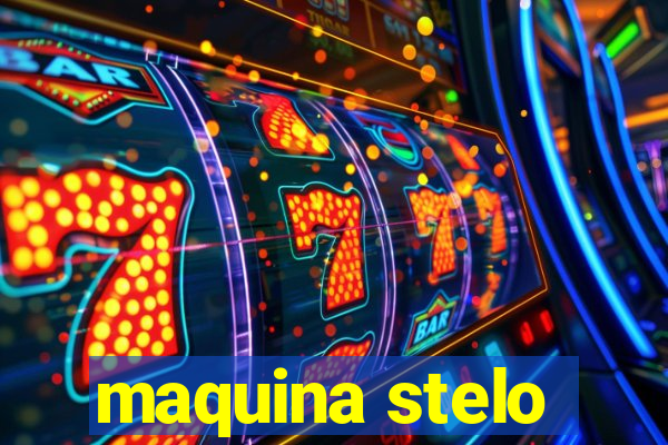 maquina stelo