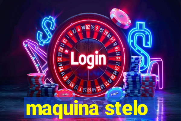 maquina stelo