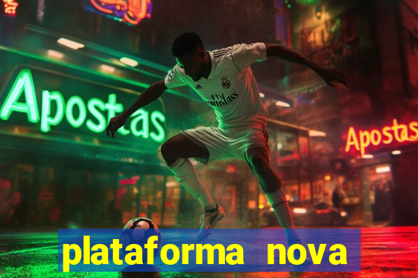 plataforma nova lançada hoje de 10 reais