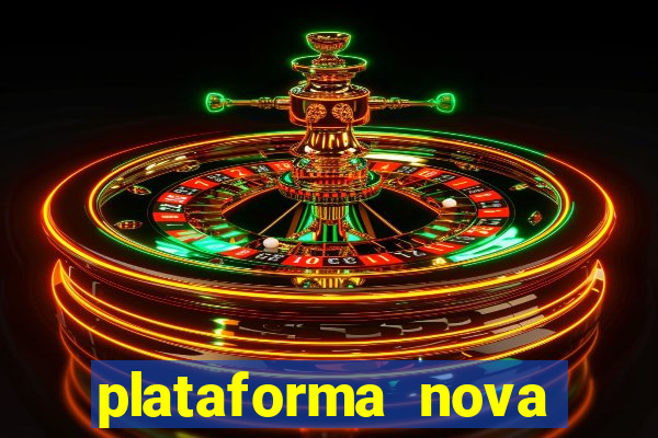 plataforma nova lançada hoje de 10 reais