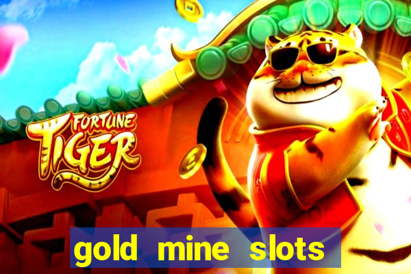 gold mine slots real money