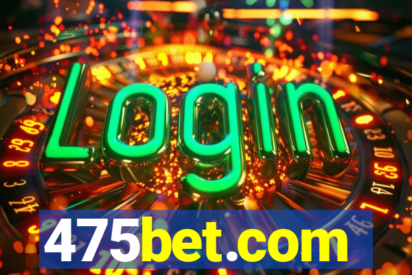 475bet.com