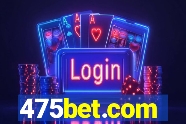 475bet.com