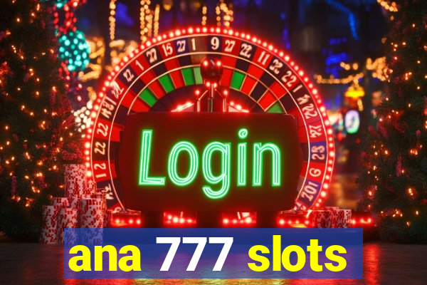 ana 777 slots