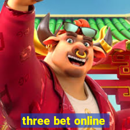 three bet online