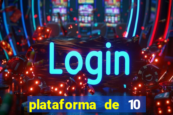 plataforma de 10 reais cassino