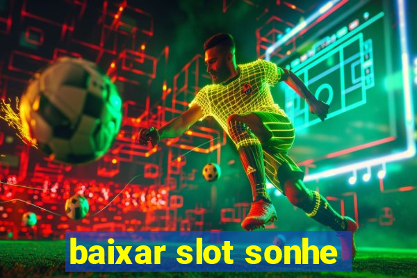 baixar slot sonhe