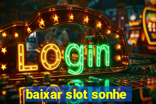 baixar slot sonhe