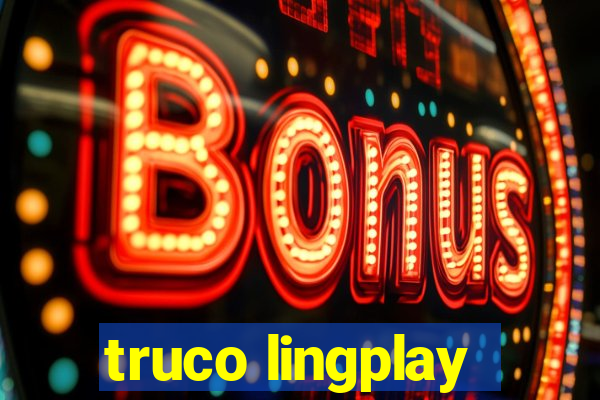 truco lingplay