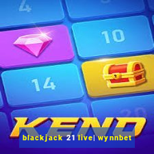 blackjack 21 live| wynnbet