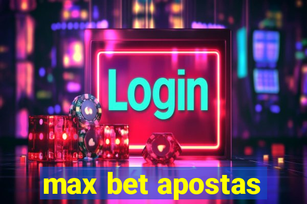 max bet apostas