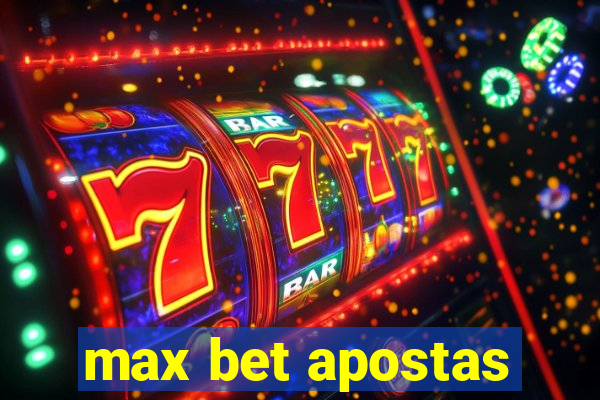 max bet apostas