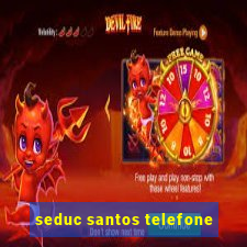 seduc santos telefone