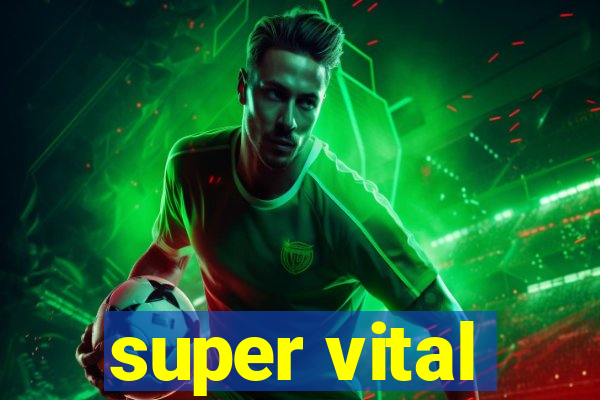 super vital