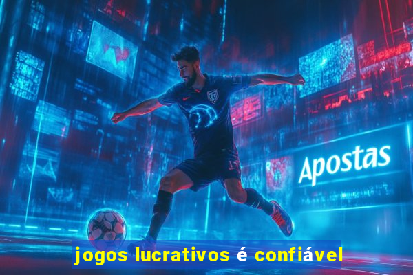 jogos lucrativos é confiável