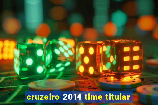 cruzeiro 2014 time titular