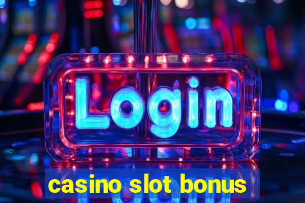 casino slot bonus