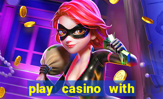 play casino with real money