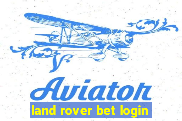 land rover bet login