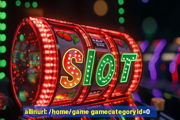 allinurl: /home/game gamecategoryid=0