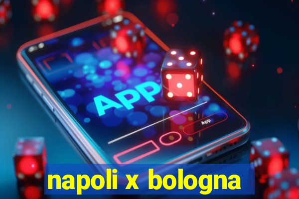 napoli x bologna