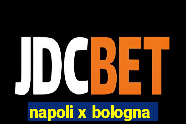 napoli x bologna