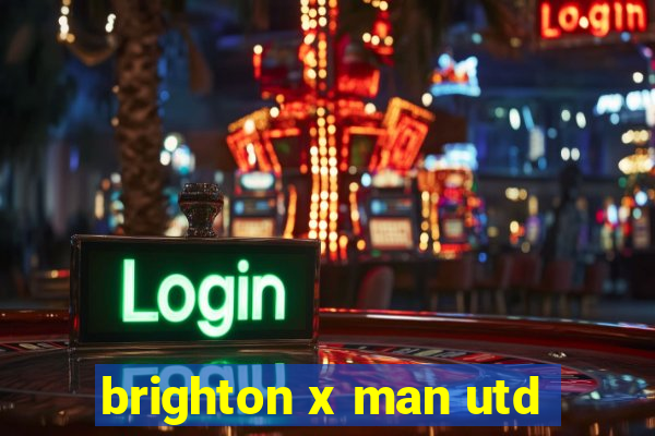 brighton x man utd