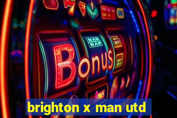 brighton x man utd