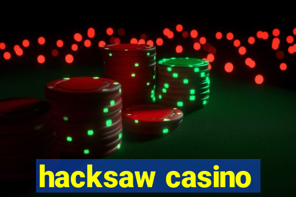 hacksaw casino