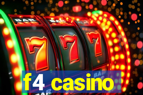 f4 casino