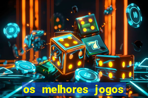 os melhores jogos de casino