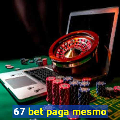 67 bet paga mesmo