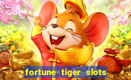 fortune tiger slots 茅 confi谩vel