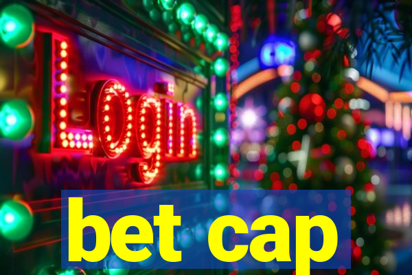 bet cap