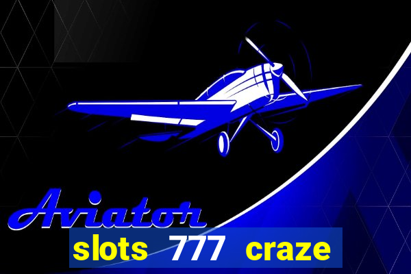 slots 777 craze big win