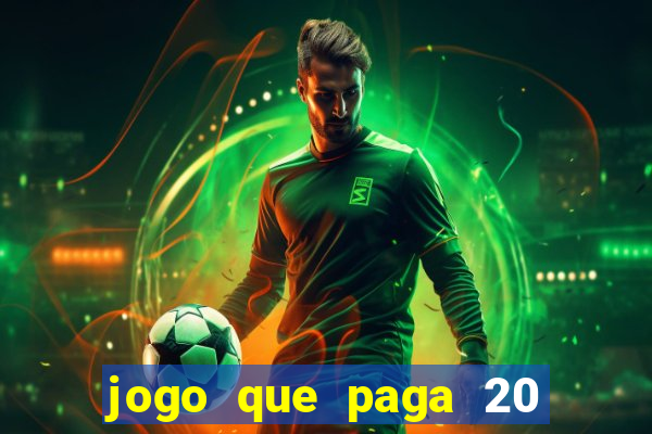 jogo que paga 20 reais para se cadastrar