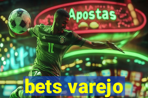 bets varejo