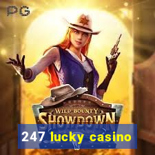 247 lucky casino