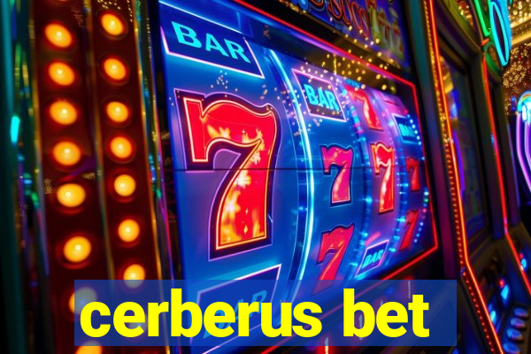 cerberus bet