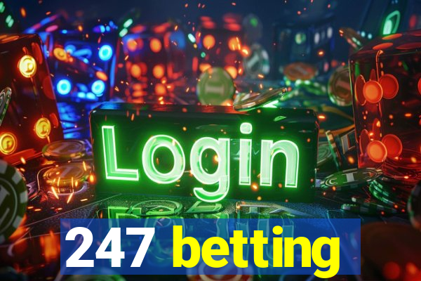 247 betting