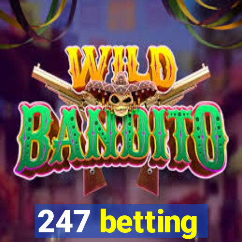 247 betting